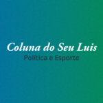 Coluna do Seu Luis — confira os destaques da política e esporte nesta quinta-feira (28/03)