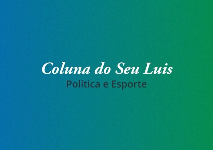 Coluna do Seu Luis — confira os destaques da política e esporte nesta sexta-feira (26/04)