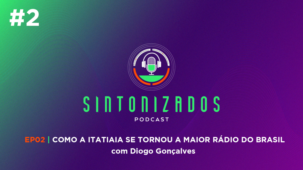 SINTONIZADOS #2 – Como a Itatiaia se tornou a maior rádio do Brasil com Diogo Gonçalves - capa you